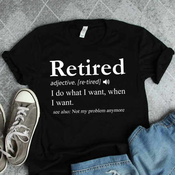 Gepensioneerde shirts, pensioengeschenken, niet mijn probleem meer definitie shirt, pensioenfeestgeschenken, gepensioneerde geschenken