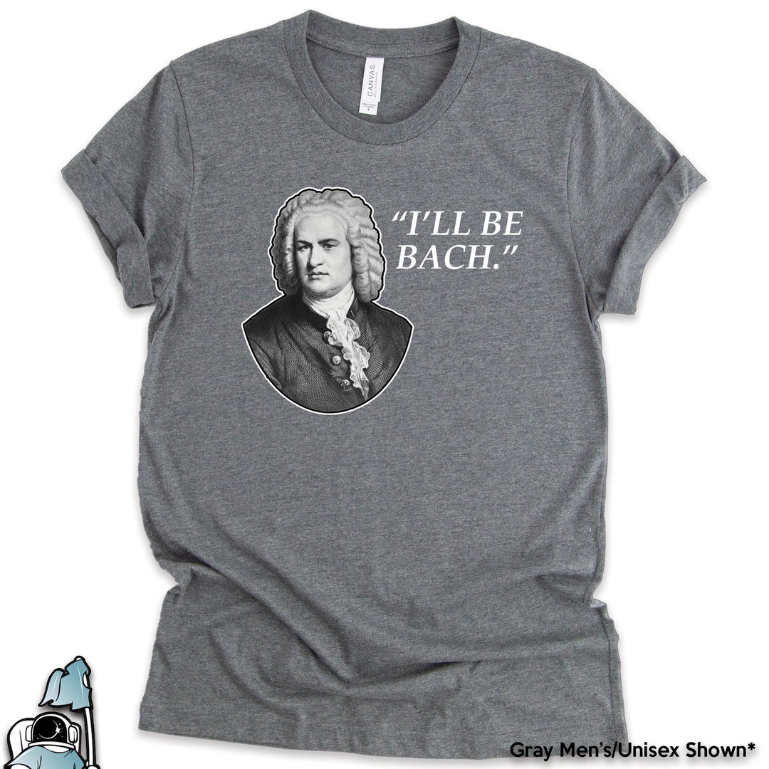 Classical Music I'll Be Bach Shirt Musician Composer Etsy 日本