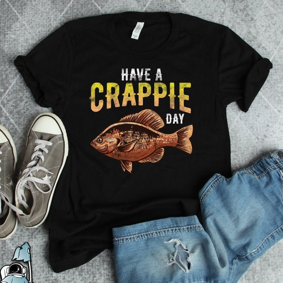 Have A Crappie Day Fishing Long Sleeve T-Shirt