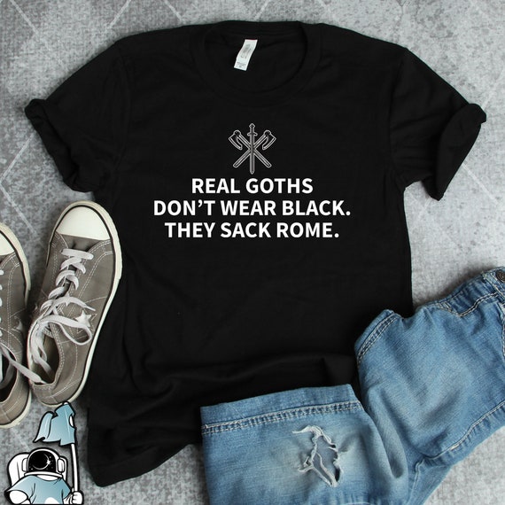 Real Goths Sack Rome History Shirts, Roman History Gifts, Historian Shirts, Teacher Shirts, History Teacher Gifts