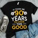 90th Birthday Gift, 90 Years Old Shirt, Ninety Years Old, Funny 90th Birthday Party Shirt, Took Me 90 Years To Look This Good