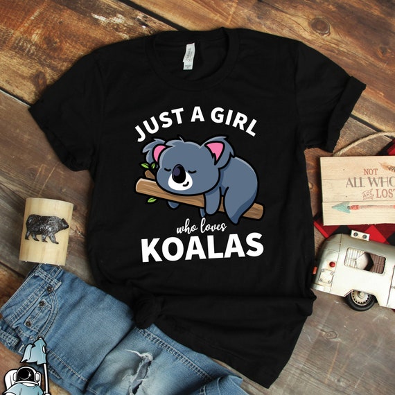Just A Girl Who Loves Koalas Koala Bear T-Shirt Just A Girl Who Loves Koalas Koala Bear T-Shirt