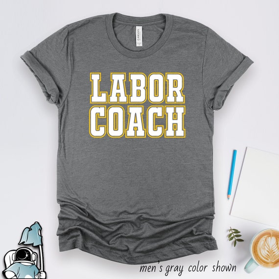 Labor Coach Pregnancy Announcement T-Shirt Labor Coach Pregnancy Announcement T-Shirt