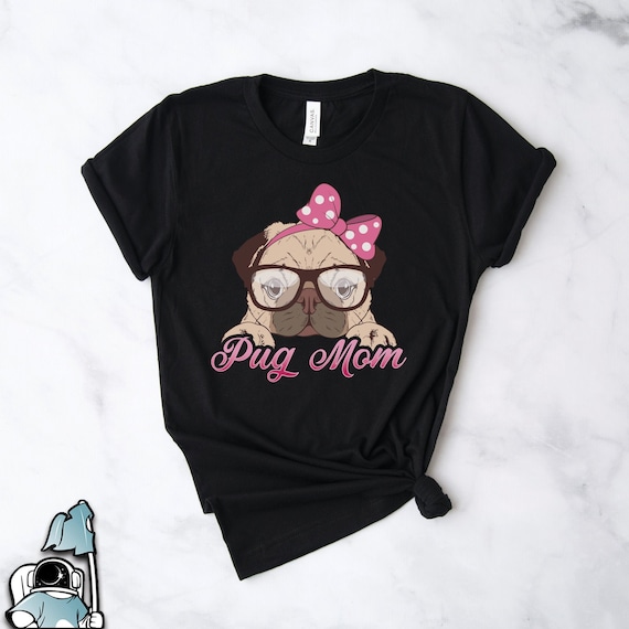 Pug Mom Shirts, Pug Dog Shirts, Pug Lover Shirt, Pug Gifts, Dog Owner Shirts, Pug Art, Dog Rescue Shirts