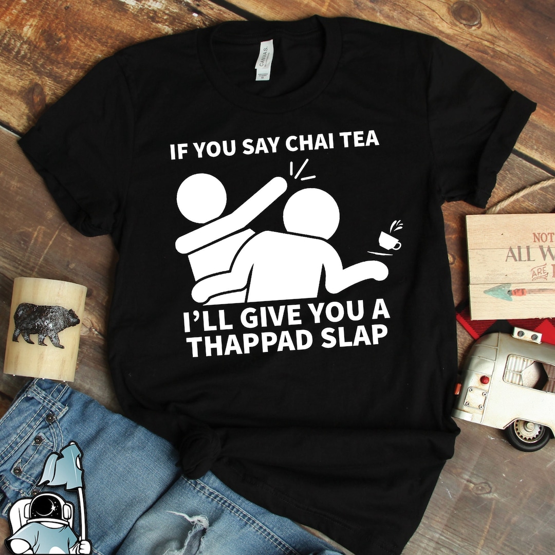 Ice Tea Slaps Chai Tea Thappad Slap Shirt, Chai Shirt, Chai Gift, Indian Shirt ...