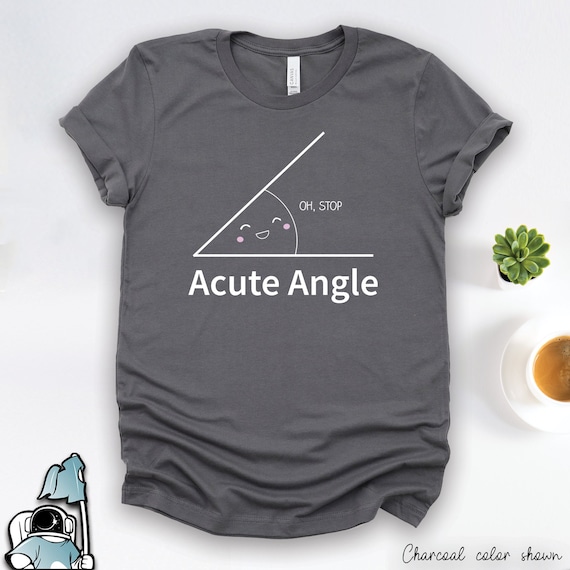 Math Acute Angle Shirt, Math Gifts, Math Teacher Shirt, Teacher Gifts, Math Major Gifts