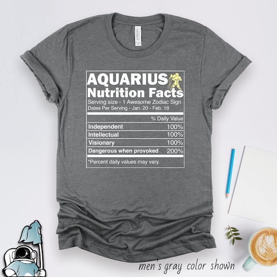 Aquarius Zodiac Nutrition Facts Shirt, Aquarius Shirts, Aquarius Gifts, Funny Horoscope and Astrology Birthday Gift TShirt