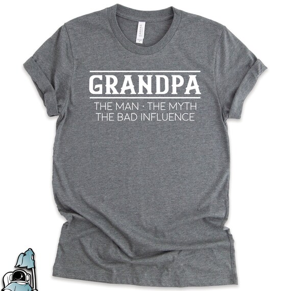 Grandpa The Man The Myth The Bad Influence Sarcastic Gift T-Shirt Grandpa The Man The Myth The Bad Influence Sarcastic Gift T-Shirt