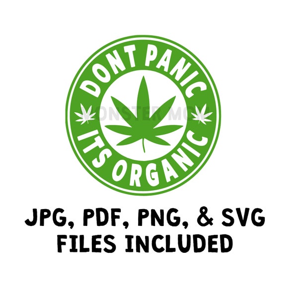 Don't Panic It's Organic SVG | Cannabis SVG | Marijuana SVG | Organic Cut File | Cannabis/Marijuana Cut File