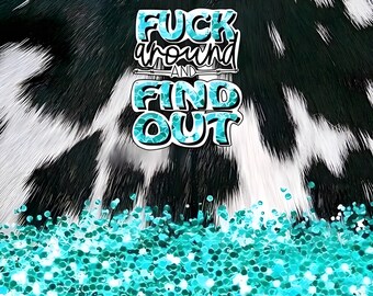 F*ck Around and Find Out Tumbler