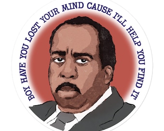 Stanley Hudson "Boy have you lost your mind?!" quote The Office sticker