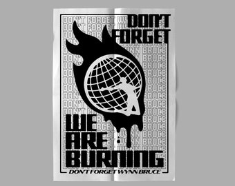 Don&#39;t Forget We Are Burning Poster PRINT OUT