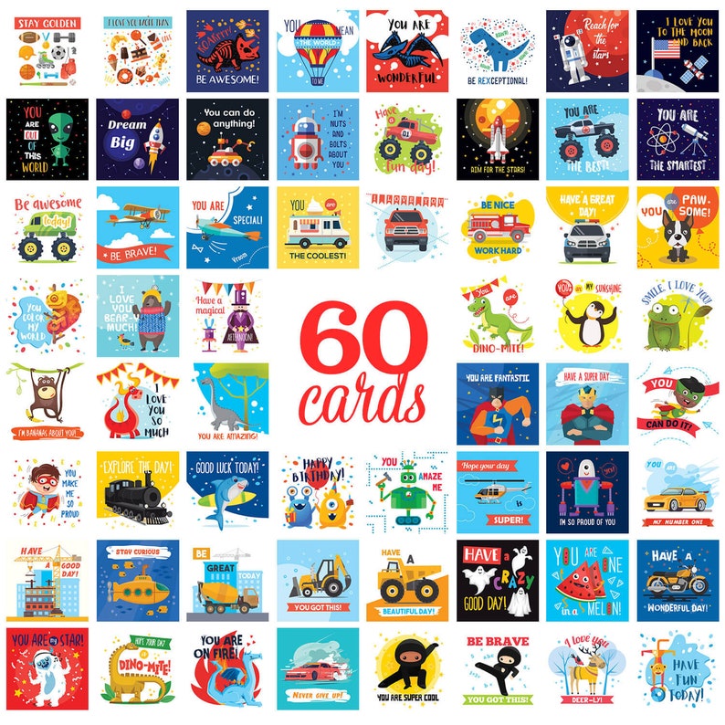 May include: Sixty colorful cards with various illustrations and positive messages. The cards feature dinosaurs, spaceships, robots, animals, and other fun designs. Each card has a different message, such as "You are awesome!" or "Have a great day!"