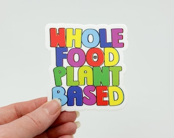 Whole Food Plant Based Vinyl Sticker