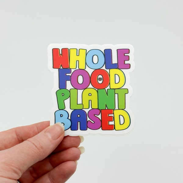 Whole Food Plant Based Vinyl Sticker