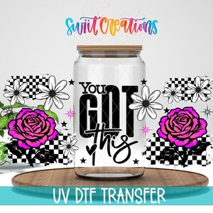 You Got This UV DTF Tumbler Transfer | Pink Rose Motivational Cup Wrap | DTF329