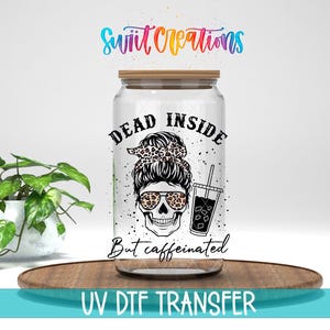 Dead Inside But Caffeinated Skull UV DTF Cup Decal | UV373