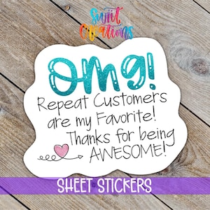 OMG Repeat Customer Sticker | Thanks for Being Awesome Label | Small Business Appreciation Sticker | Vinyl Sticker Sheet | SB07