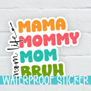 Mama Mommy Mom Bruh Sticker, Mom Sticker, Vinyl Sticker, Waterproof, Laptop Sticker, Bruh Sticker, Car Sticker, Proud Mom (SS822)