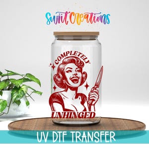 Completely Unhinged Retro Woman UV DTF Cup Decal | UV881