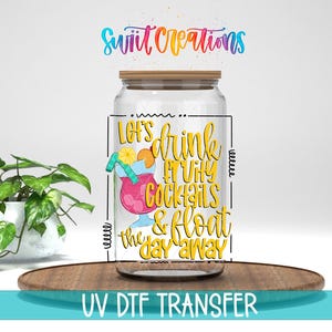 Let’s Drink Fruity Cocktails And Float The Day Away UV DTF Cup Decal | UV360