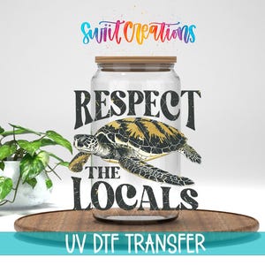 Respeta a los locales. Calcomanía para taza con diseño de tortuga marina UV DTF / UV931