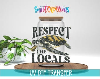 Adesivo per tazza UV DTF con tartaruga marina "Respect The Locals" / UV931