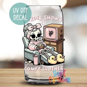 Murder Shows and Comfy Clothes UV Dtf 16oz Libbey Glass Cup Tumbler Wrap | Mug Transfer | True Crime Junkie Wrap | Cozy Tumbler Wrap UV882