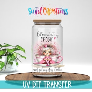 Let Me Adjust My Crown UV DTF Cup Decal | Pink Princess Coffee Design | UV971