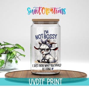 No soy mandona, solo sé lo que deberías estar haciendo. Vinilo para vaso Libbey de 16 oz con diseño UV DTF / Vinilo de transferencia Libby Sassy con diseño de cabra divertida UV991