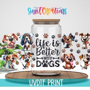 Life Is Better With Dogs Uv Dtf Wrap | Cute Cartoon Dog Paw Print Tumbler Wrap | Dog Mom Cup Decal Transfer | DTF277