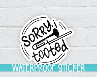 Sorry I Tooted Glossy Waterproof Sticker, Marching Band Sticker, Laptop Sticker, Trombone Sticker, Band Sticker (SS736), SCD736