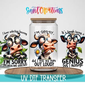 Funny Cow Uv Dtf | 16oz Libbey Glass Cup Tumbler Wrap | Sarcastic Sayings Libby Wrap | Selective Hearing Cow | Coffee Mug Transfer | DTF003