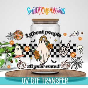 I Ghost People All Year Round Uv Dtf | 16oz Libbey Glass Cup Tumbler Wrap | Halloween Ghost Libby Wrap | Coffee Mug Transfer | DTF167