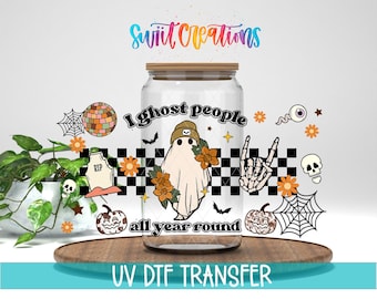 I Ghost People All Year Round UV DTF / 16oz Glass Cup Tumbler Wrap / Halloween Ghost Libby Wrap / Coffee Mug Transfer / DTF167