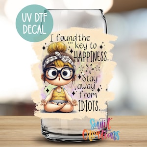 I Found the Key to Happiness UV DTF 16oz Libbey Glass Cup Tumbler Wrap | Libby Wrap Funny Sassy Quote | Tumbler Cup Transfer UV993