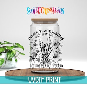 Inner Peace Begins Not My F*cking Problem UV DTF Cup Decal | UV1918