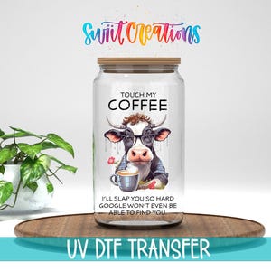 Touch My Coffee Cow Funny UV DTF Cup Decal | UV823