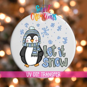 Let It Snow Penguin Christmas UV DTF Ornament Decal | Cute Winter Penguin Transfer | Snowflake Holiday UVDTF Design | O-1607