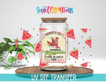 Kindness is Like a Watermelon Margarita Uv Dtf | 16oz Libbey Glass Cup Tumbler Wrap | Summer Libby Wrap | Coffee Mug Transfer | DTF213