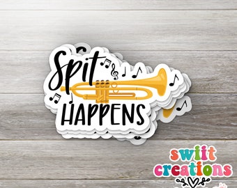 Spit Happens Waterproof Sticker, Band Sticker, Marching Band, Sticker, Laptop Sticker, Trumpet Sticker, Music Sticker (SS756)