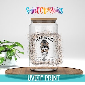 Dead Innen aber koffeinhaltige UV DTF Wrap für 16 Unzen Libbey Glass Cup | Totenkopf Becher | Tasse Transfer | Libby Wrap | Koffein Wrap | UV374