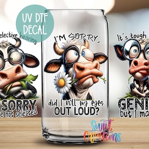 Funny Cow Uv Dtf | 16oz Libbey Glass Cup Tumbler Wrap | Sarcastic Sayings Libby Wrap | Selective Hearing Cow | Coffee Mug Transfer | DTF003
