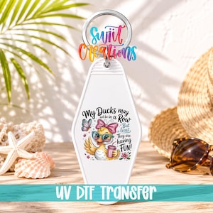 My Ducks May Not Be In A Row Motel Keychain UV DTF Transfer | Funny Duck Design | MK1925