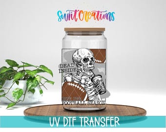 Dead Inside But It’s Football Season UV DTF Cup Decal | UV637
