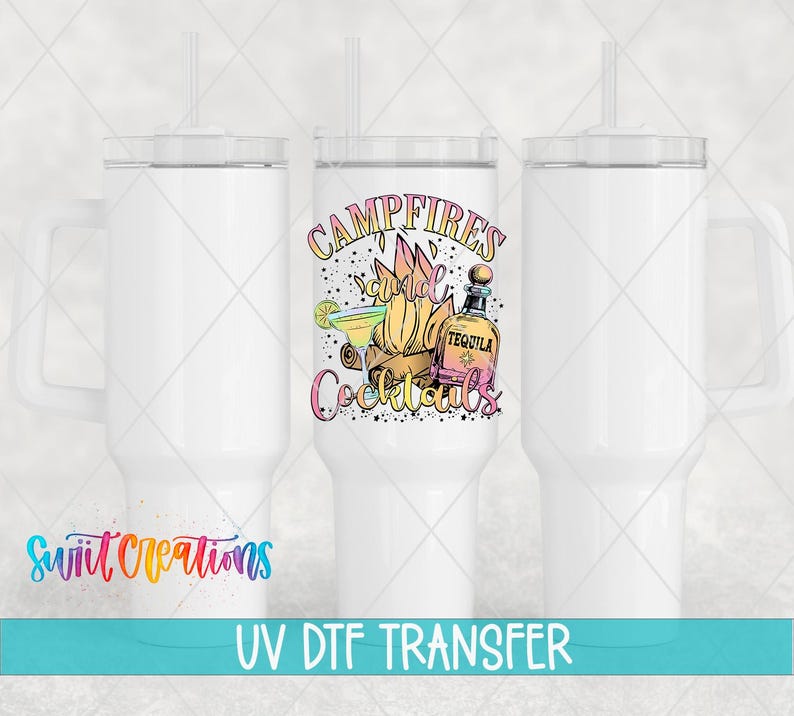 three white tumblers with colorful designs and text, including the phrase "Campfires Cocktails" and a UV DFT Transfer logo.
