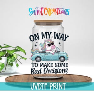 De camino a tomar algunas malas decisiones / Unicornio / UV DTF / Vinilo para vaso Libbey / Vinilo divertido / Transferencia para taza de café / UV1412
