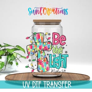 Be The Light UV DTF Cup Decal | Christian Colorful Cross Christmas Lights Design | UV1313