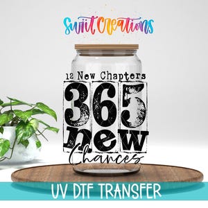 Motivational Inspirational 12 New Chapters 365 Chances UV DTF Decal | UV1706