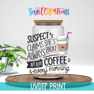 Reclamaciones sospechosas / Adhesivo UV DTF / Envoltura para vaso Libbey Cup de 16 oz / Café "Estoy en bancarrota" / Envoltura Libby / Calcomanía UV DTF / Transferencia para taza de café / UV1429